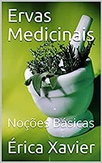 Livro Ervas Medicinais Noções Básicas: Série Minhas Ervas n.1