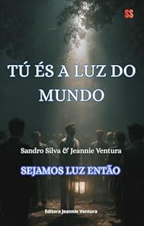 Livro TÚ ÉS A LUZ DO MUNDO: Sejamos luz então