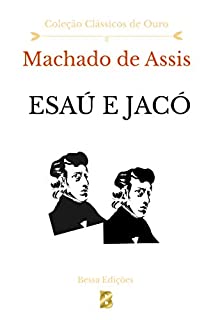 Livro Esaú e Jacó (Clássicos de Ouro Livro 1)