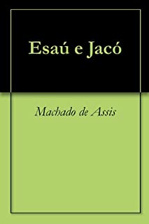 Esaú e Jacó (Classics of Brazilian Literature Livro 4)