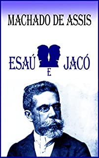 Livro Esaú e Jacó: Machado de Assis