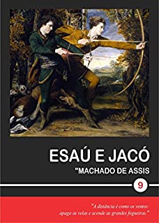 Esaú e Jacó (Machado de Assis Livro 9)