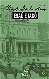 Livro Esaú e Jacó (Série Machadiana Livro 4)