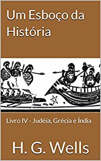 Um Esboço da História: Livro IV - Judéia, Grécia e Índia