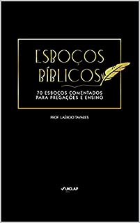 Livro Esboços Bíblicos: 70 esboços comentados para pregações e ensino