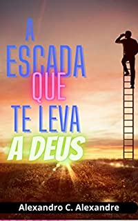 Livro A Escada Que te Leva a Deus