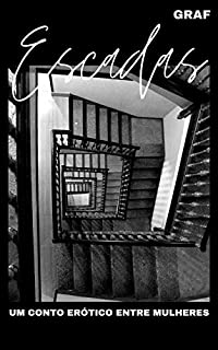 Livro ESCADAS: Um conto erótico entre mulheres