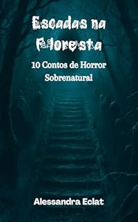 Livro Escadas na Floresta: 10 Contos de Horror Sobrenatural