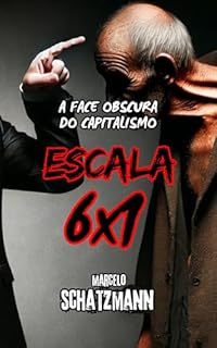 Livro EscaLa 6X1: A Face Obscura do Capitalismo