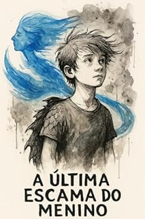Livro A ÚLTIMA ESCAMA DO MENINO