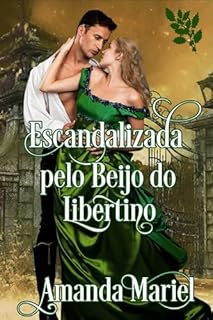 Livro Escandalizada pelo Beijo do Libertino (Conectador por um beijo. Livro 5)