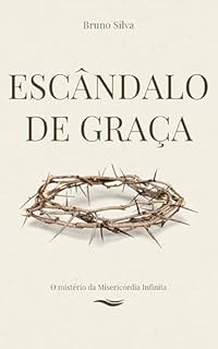 Livro Escândalo de Graça: O Mistério da Misericórdia Infinita