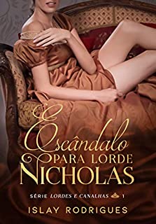 Livro Escândalo para lorde Nicholas (Lordes e Canalhas Livro 1)
