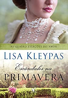 Livro Escândalos na primavera (As Quatro Estações do Amor Livro 4)