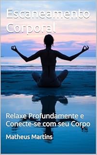 Livro Escaneamento Corporal: Relaxe Profundamente e Conecte-se com seu Corpo