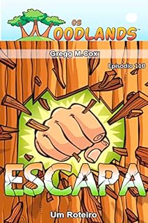 Livro ESCAPA: Episódio 110 (Os Woodlands em português)