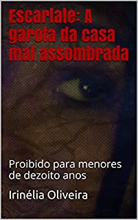 Livro Escarlate: A garota da casa mal assombrada: Proibido para menores de dezoito anos