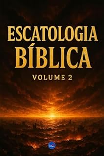 Livro Escatologia Bíblica : Volume 2