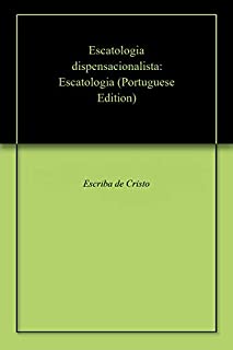 Livro Escatologia dispensacionalista: Escatologia
