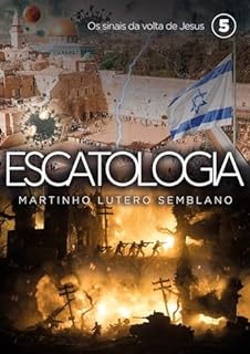 Livro Escatologia (vol. 05): Os sinais da volta de Jesus