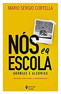 Livro Nós e a escola: Agonias e alegrias