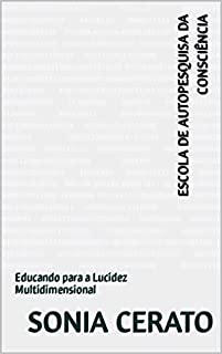 Livro Escola de Autopesquisa da Consciência: Educando para a Lucidez Multidimensional