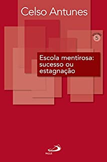 Livro Escola mentirosa: sucesso ou estagnação (Didática)