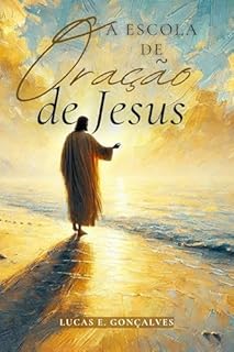 Livro A Escola de Oração de Jesus: Princípios de Oração