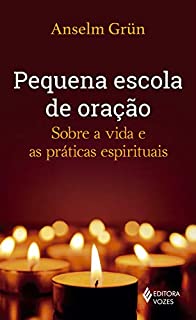 Livro Pequena escola de oração: Sobre a vida e as práticas espirituais