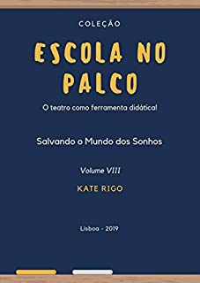 Livro Escola no Palco: Salvando o Mundo dos Sonhos