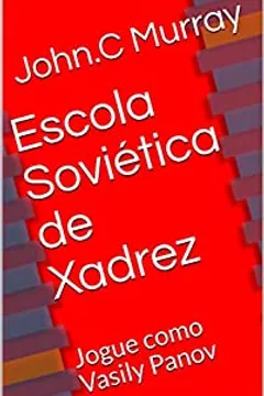 Escola Soviética de Xadrez: Jogue como Vasily Panov eBook : Murray