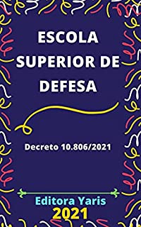 Livro Escola Superior de Defesa – Decreto 10.806/2021: Atualizado - 2021