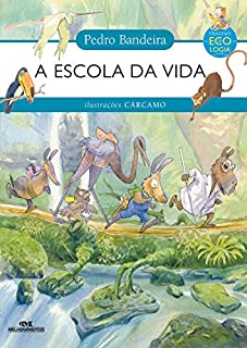 Livro A Escola da Vida (Histórias de Ecologia)