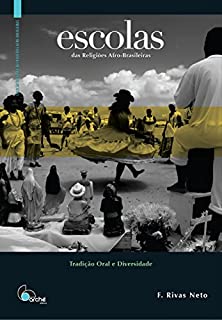 Livro Escolas das religiões afro-brasileiras: Tradição oral e diversidade (Coleção Teologia das religiões afro-brasileiras Livro 1)