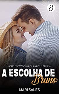 Livro A Escolha de Bruno (Encantadas por Livros e Música Livro 8)