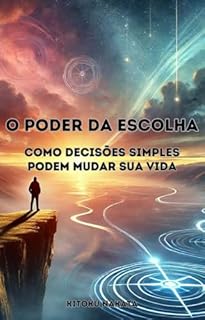Livro O Poder da Escolha: Como Decisões Simples Podem Mudar Sua Vida