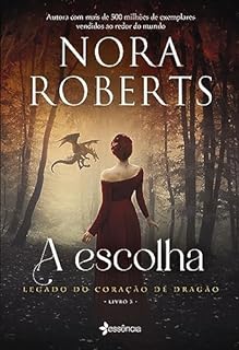 Livro A Escolha (Legado do Coração de Dragão Livro 3)