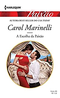 Livro A escolha da paixão: Harlequin Paixão - ed. 499