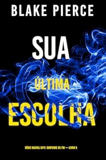 Livro Sua Última Escolha (Série Rachel Gift: Suspense de FBI — Livro 5)