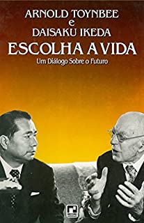 Livro Escolha a vida : um diálogo sobre o futuro