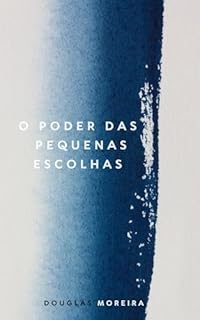 Livro O Poder das Pequenas Escolhas