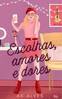 Livro Escolhas, Amores e Dores