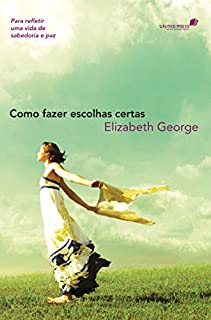 Livro Como fazer escolhas certas: Para refletir uma vida de sabedoria e paz