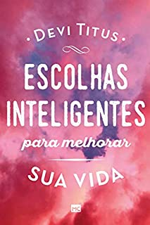 Livro Escolhas inteligentes para melhorar sua vida