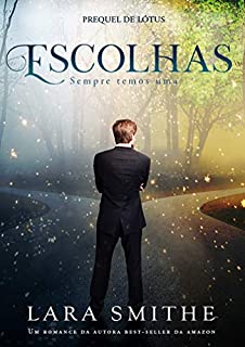 Livro ESCOLHAS -: Sempre temos uma