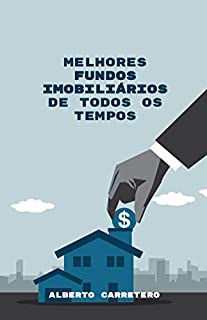 Livro Como escolher o MELHOR FUNDO IMOBILIÁRIO (FII) de todos os tempos.