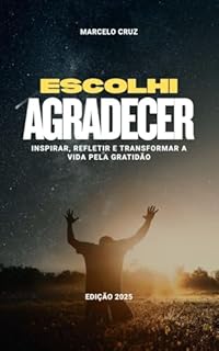 Livro Escolhi Agradecer: Inspirar, refletir e transformar a vida pela gratidão