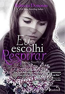 Livro Eu escolhi respirar (Trilogia Breathing Livro 3)