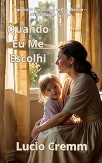 Livro Quando Eu me Escolhi: Um romance sobre abuso, fé e a luta de uma mulher para se reencontrar. (Terapia da Alma Livro 2)