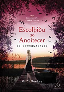 Livro Escolhida ao anoitecer: Os sobrenaturais (Saga Acampamento Shadow Falls)
